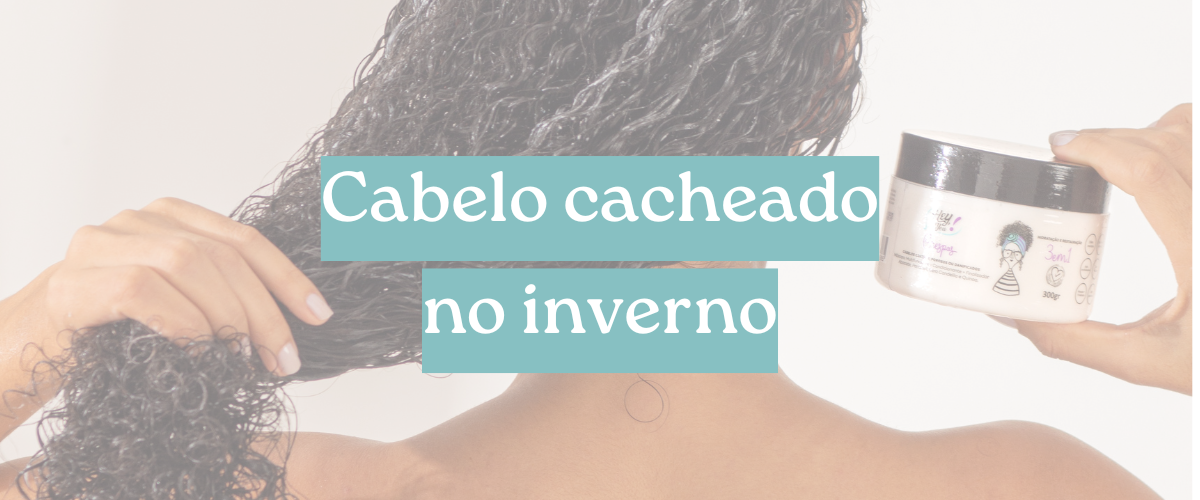 Cabelo cacheado no inverno: dicas para hidratar, reduzir frizz e proteger os fios do ressecamento com rotina nutritiva e produtos ideais.